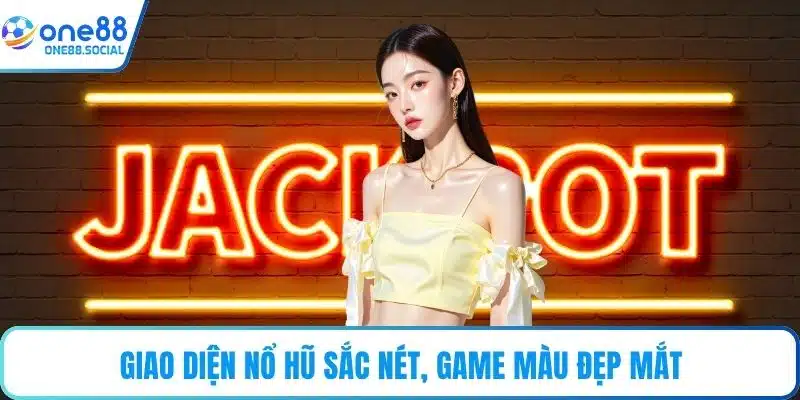 Giao diện nổ hũ sắc nét, game màu đẹp mắt