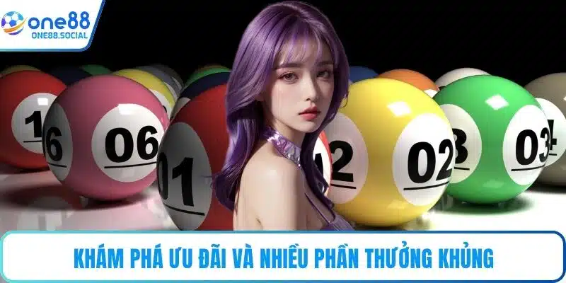 Khám phá ưu đãi và nhiều phần thưởng khủng