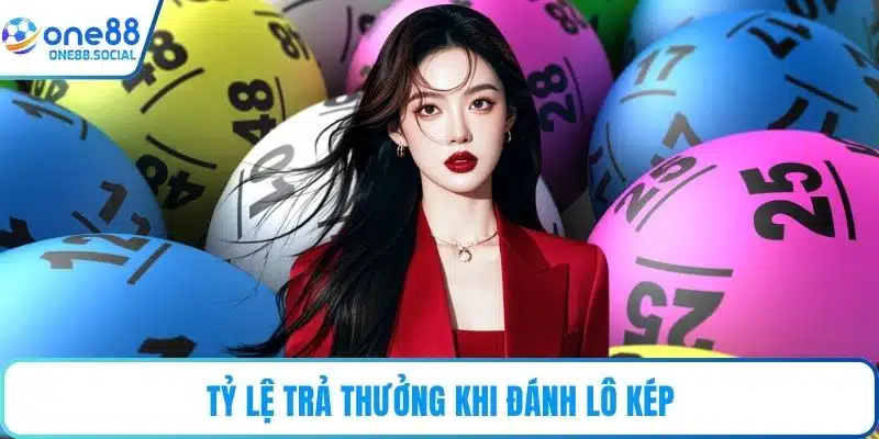 Tỷ lệ trả thưởng khi đánh lô kép